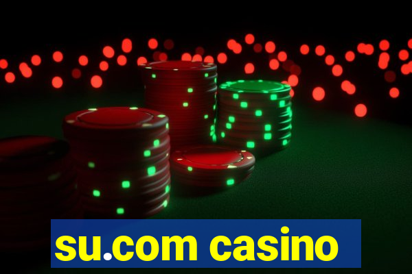 su.com casino